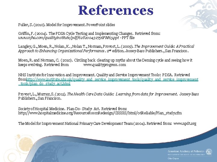 References Fuller, S. (2010). Model for Improvement. Power. Point slides Griffin, F. (2004). The