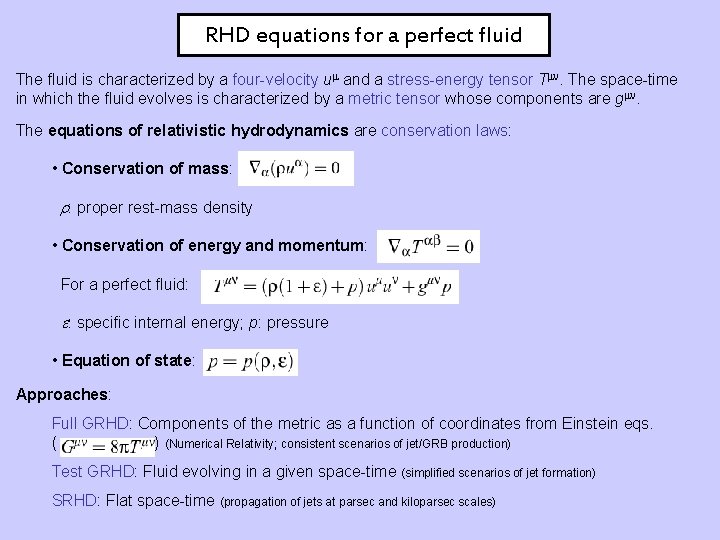 RHD equations for a perfect fluid The fluid is characterized by a four-velocity um RHD equations for a perfect fluid The fluid is characterized by a four-velocity um