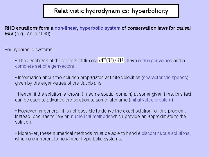 Relativistic hydrodynamics: hyperbolicity RHD equations form a non-linear, hyperbolic system of conservation laws for