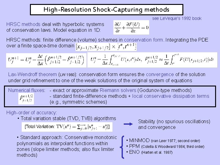 High-Resolution Shock-Capturing methods see Le. Veque’s 1992 book HRSC methods deal with hyperbolic systems