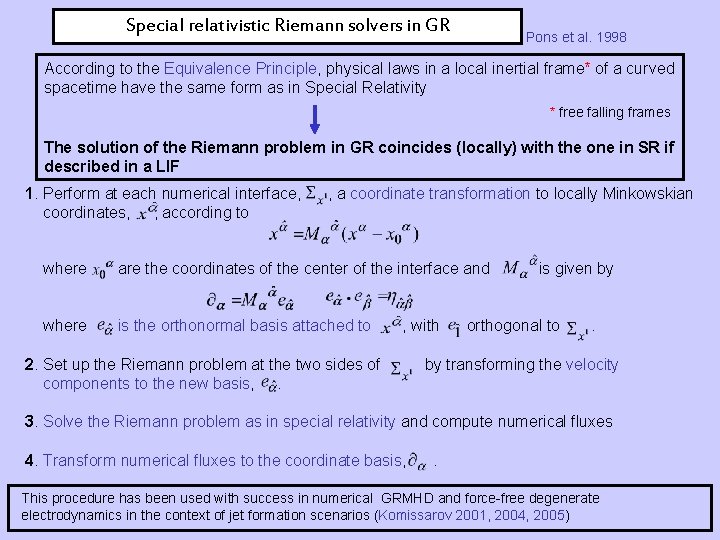 Special relativistic Riemann solvers in GR Pons et al. 1998 According to the Equivalence