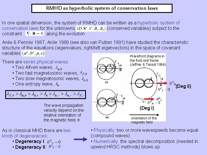 RMHD as hyperbolic system of conservation laws In one spatial dimension, the system of