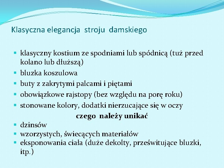 Klasyczna elegancja stroju damskiego § klasyczny kostium ze spodniami lub spódnicą (tuż przed kolano