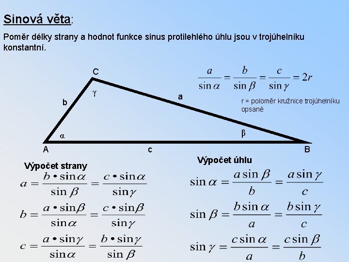 Sinová věta: Poměr délky strany a hodnot funkce sinus protilehlého úhlu jsou v trojúhelníku