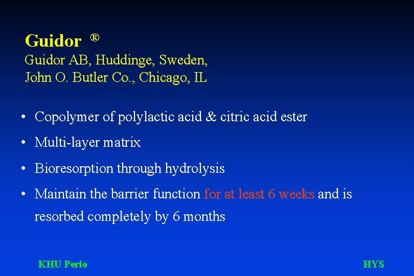 Guidor ® Guidor AB, Huddinge, Sweden, John O. Butler Co. , Chicago, IL •