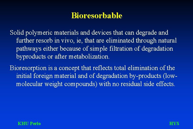 Bioresorbable Solid polymeric materials and devices that can degrade and further resorb in vivo,