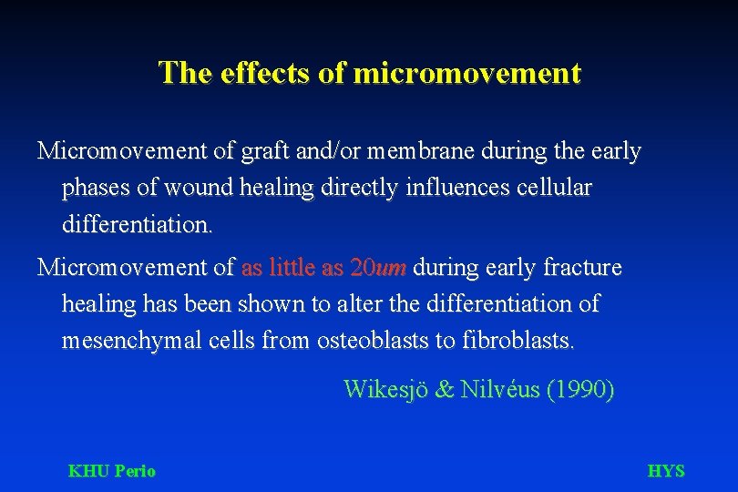 The effects of micromovement Micromovement of graft and/or membrane during the early phases of
