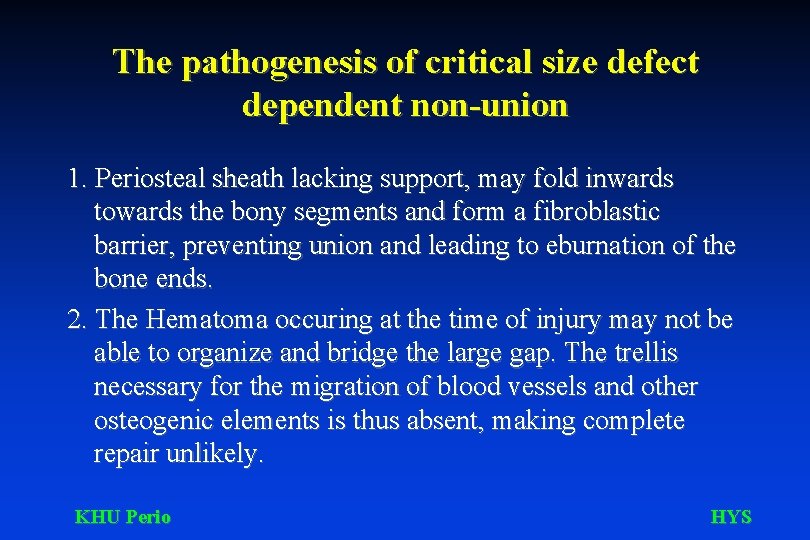 The pathogenesis of critical size defect dependent non-union 1. Periosteal sheath lacking support, may