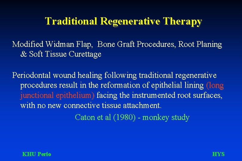 Traditional Regenerative Therapy Modified Widman Flap, Bone Graft Procedures, Root Planing & Soft Tissue