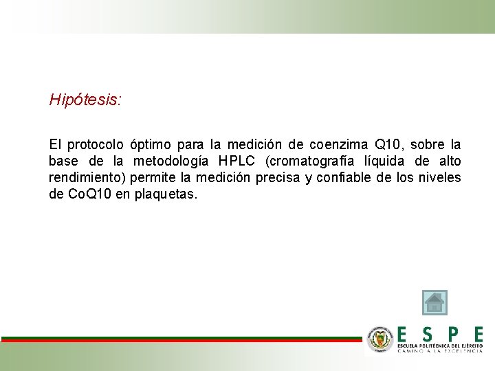 Hipótesis: El protocolo óptimo para la medición de coenzima Q 10, sobre la base