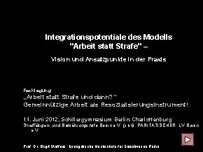 Integrationspotentiale des Modells "Arbeit statt Strafe" – Vision und Ansatzpunkte in der Praxis Fachtagung