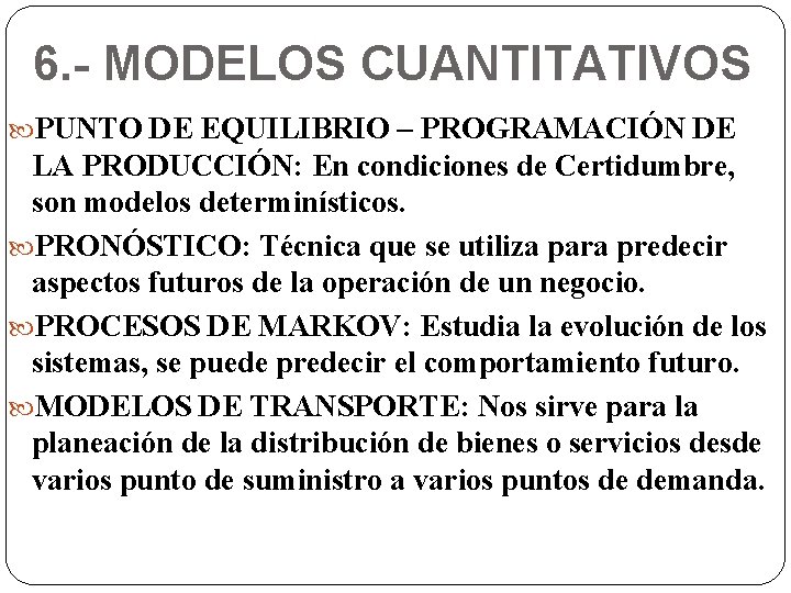 6. - MODELOS CUANTITATIVOS PUNTO DE EQUILIBRIO – PROGRAMACIÓN DE LA PRODUCCIÓN: En condiciones