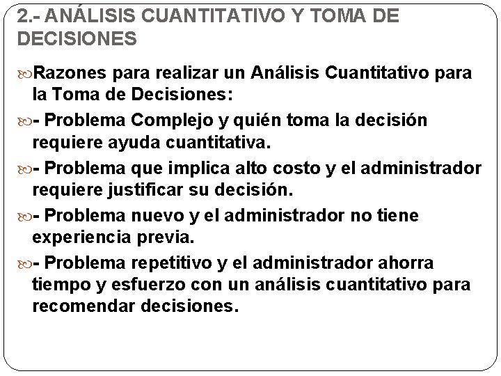 2. - ANÁLISIS CUANTITATIVO Y TOMA DE DECISIONES Razones para realizar un Análisis Cuantitativo