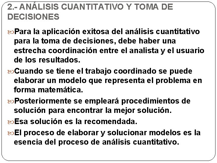 2. - ANÁLISIS CUANTITATIVO Y TOMA DE DECISIONES Para la aplicación exitosa del análisis