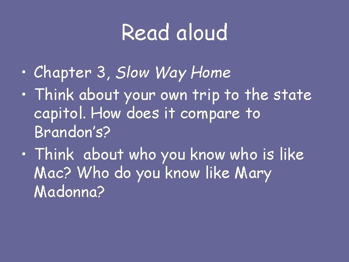 Read aloud • Chapter 3, Slow Way Home • Think about your own trip