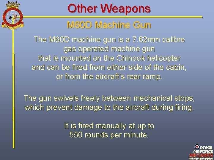 Other Weapons M 60 D Machine Gun The M 60 D machine gun is