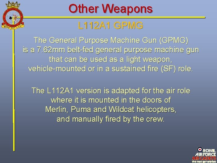 Other Weapons L 112 A 1 GPMG The General Purpose Machine Gun (GPMG) is