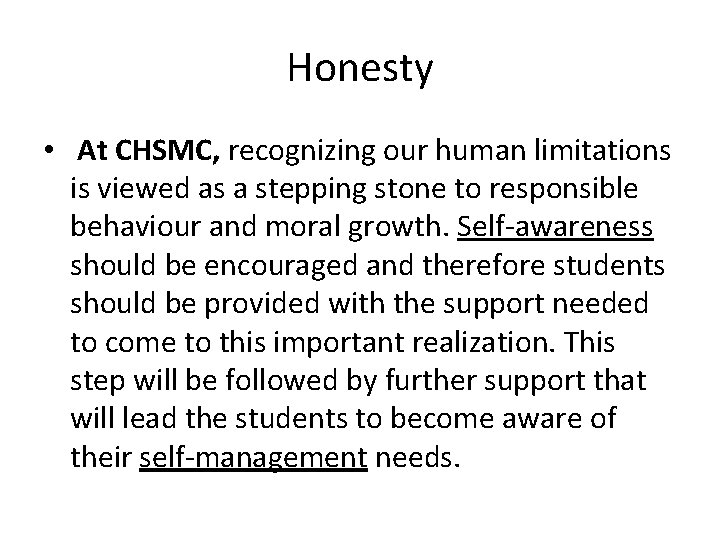 Honesty • At CHSMC, recognizing our human limitations is viewed as a stepping stone