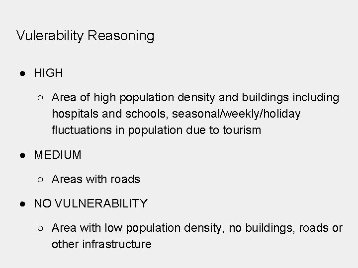 Vulerability Reasoning ● HIGH ○ Area of high population density and buildings including hospitals
