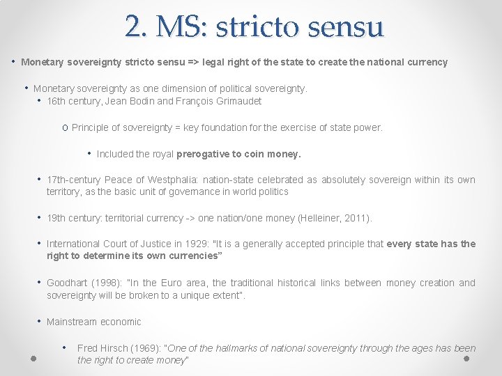2. MS: stricto sensu • Monetary sovereignty stricto sensu => legal right of the