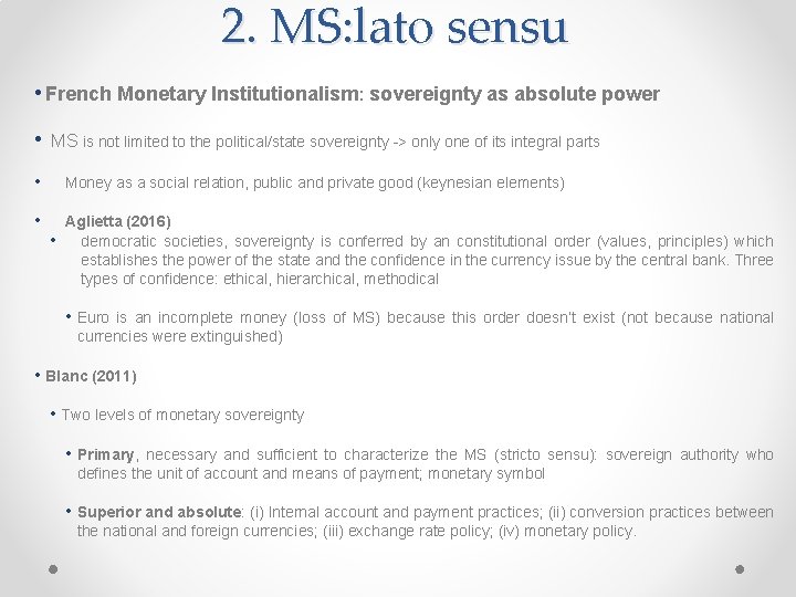 2. MS: lato sensu • French Monetary Institutionalism: sovereignty as absolute power • MS