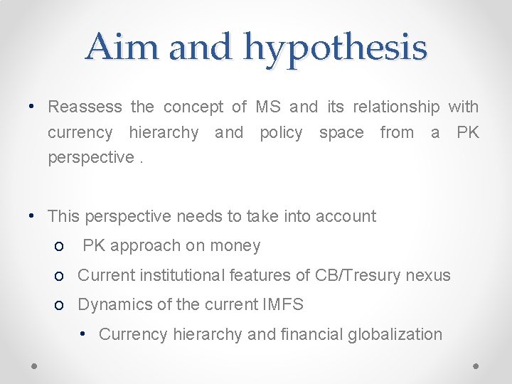 Aim and hypothesis • Reassess the concept of MS and its relationship with currency