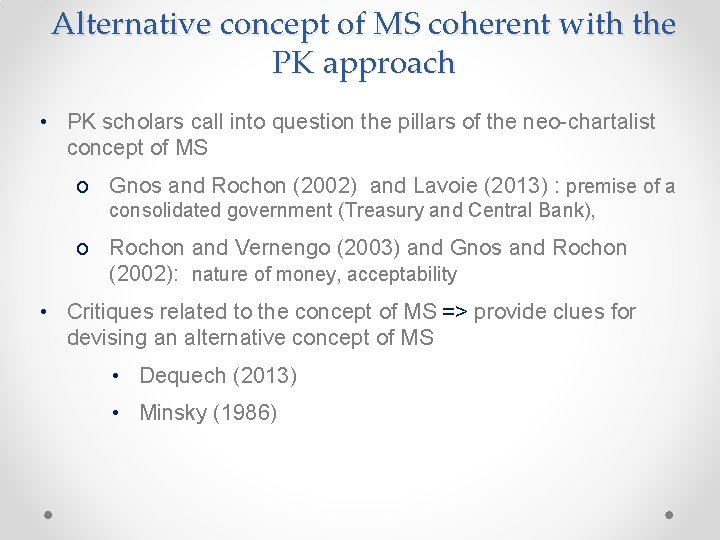 Alternative concept of MS coherent with the PK approach • PK scholars call into