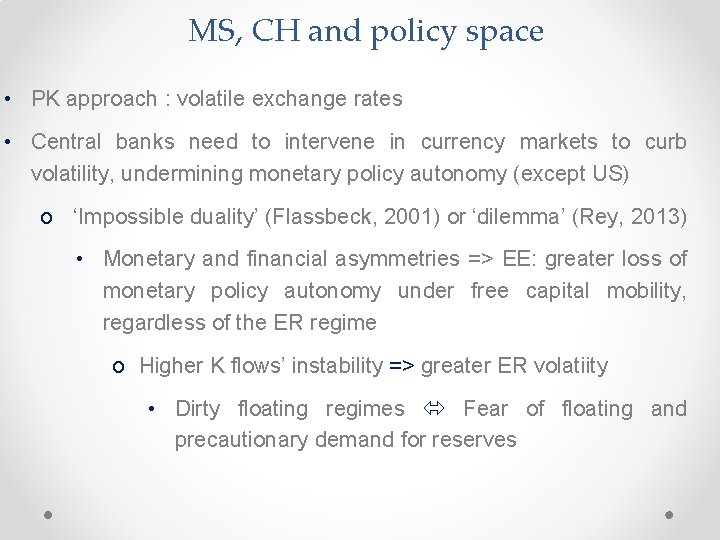 MS, CH and policy space • PK approach : volatile exchange rates • Central