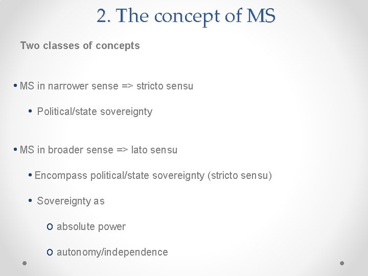 2. The concept of MS Two classes of concepts • MS in narrower sense