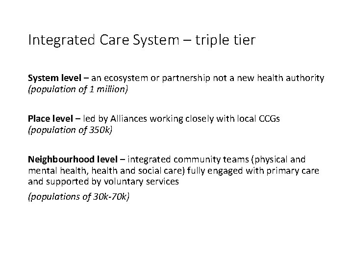 Integrated Care System – triple tier System level – an ecosystem or partnership not Integrated Care System – triple tier System level – an ecosystem or partnership not