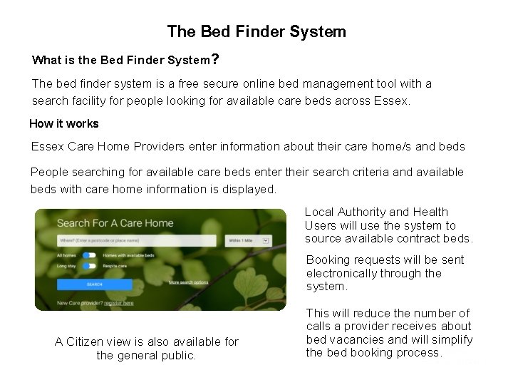 The Bed Finder System What is the Bed Finder System? The bed finder system