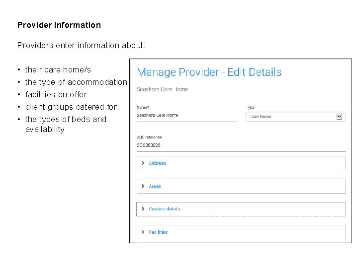 Provider Information Providers enter information about: • • • their care home/s the type Provider Information Providers enter information about: • • • their care home/s the type
