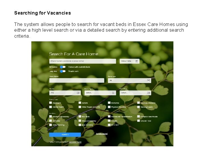 Searching for Vacancies The system allows people to search for vacant beds in Essex Searching for Vacancies The system allows people to search for vacant beds in Essex