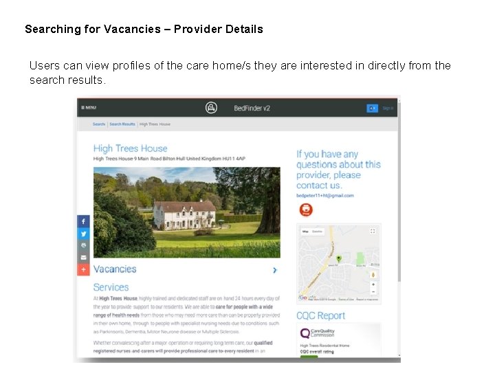 Searching for Vacancies – Provider Details Users can view profiles of the care home/s