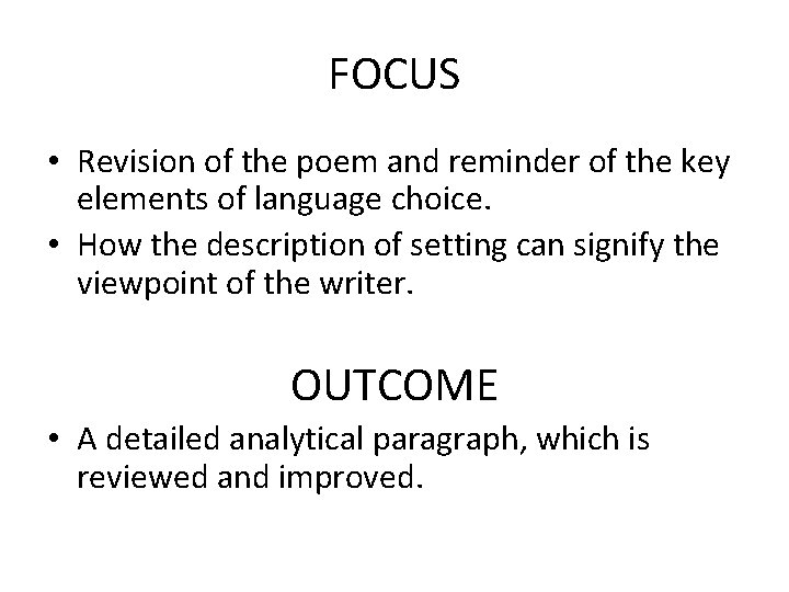 FOCUS • Revision of the poem and reminder of the key elements of language