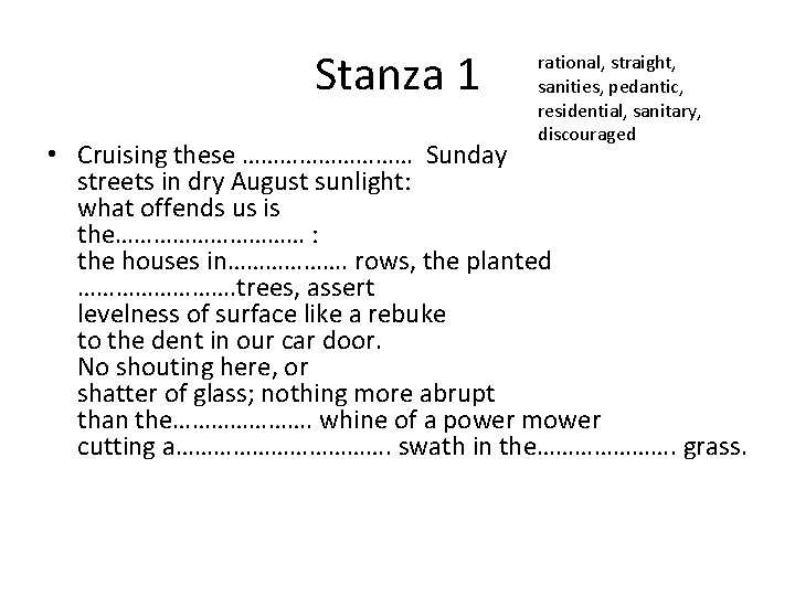 Stanza 1 rational, straight, sanities, pedantic, residential, sanitary, discouraged • Cruising these …………… Sunday