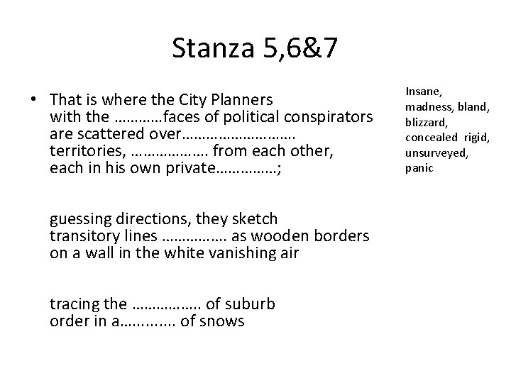 Stanza 5, 6&7 • That is where the City Planners with the …………faces of