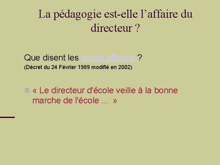 La pédagogie est-elle l’affaire du directeur ? Que disent les textes officiels ? (Décret