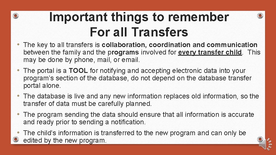 Important things to remember For all Transfers • The key to all transfers is