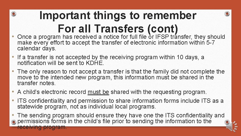 Important things to remember For all Transfers (cont) • Once a program has received