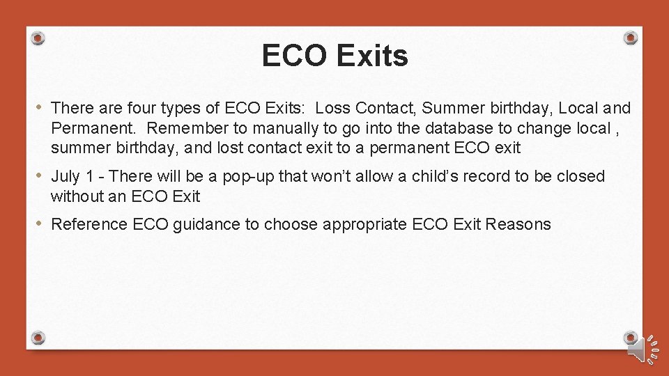 ECO Exits • There are four types of ECO Exits: Loss Contact, Summer birthday,