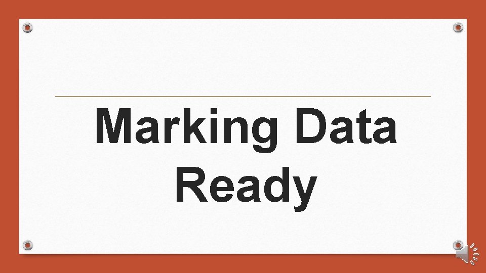 Marking Data Ready 