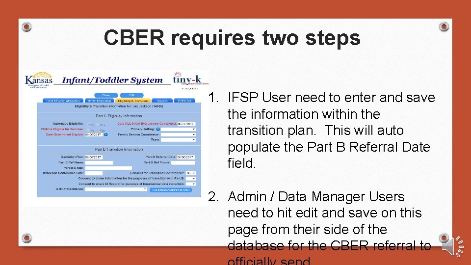 CBER requires two steps 1. IFSP User need to enter and save the information