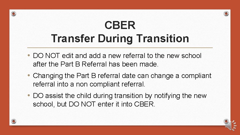 CBER Transfer During Transition • DO NOT edit and add a new referral to