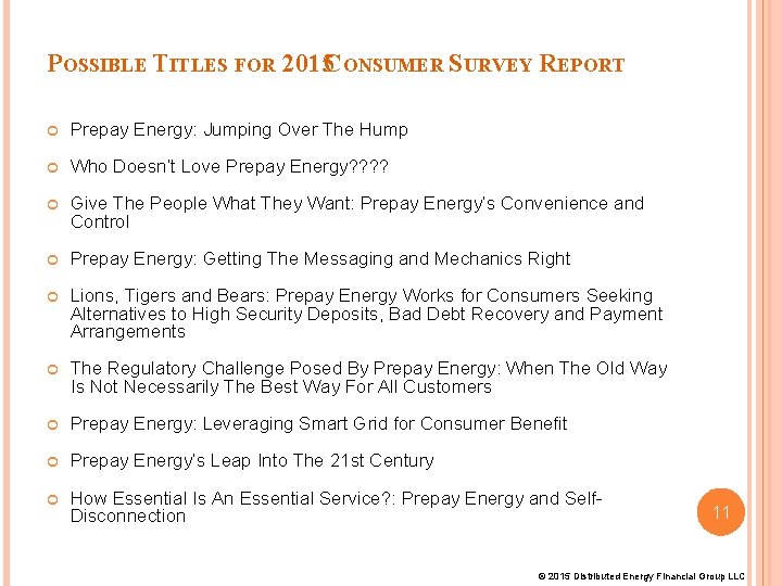 POSSIBLE TITLES FOR 2015 CONSUMER SURVEY REPORT Prepay Energy: Jumping Over The Hump Who POSSIBLE TITLES FOR 2015 CONSUMER SURVEY REPORT Prepay Energy: Jumping Over The Hump Who