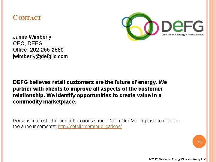 CONTACT Jamie Wimberly CEO, DEFG Office: 202 -255 -2860 jwimberly@defgllc. com DEFG believes retail CONTACT Jamie Wimberly CEO, DEFG Office: 202 -255 -2860 jwimberly@defgllc. com DEFG believes retail