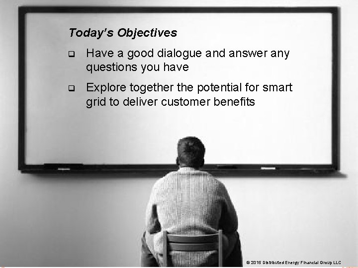 Today’s Objectives q Have a good dialogue and answer any questions you have q Today’s Objectives q Have a good dialogue and answer any questions you have q