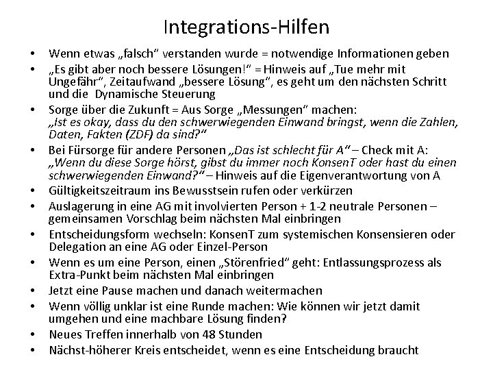 Integrations-Hilfen • • • Wenn etwas „falsch“ verstanden wurde = notwendige Informationen geben „Es