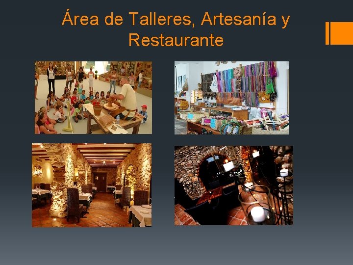 Área de Talleres, Artesanía y Restaurante 