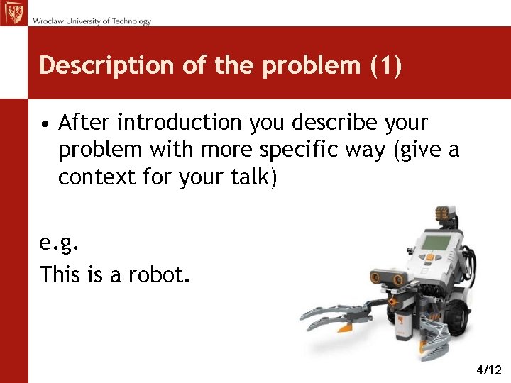 Description of the problem (1) • After introduction you describe your problem with more